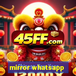 mirror whatsapp
